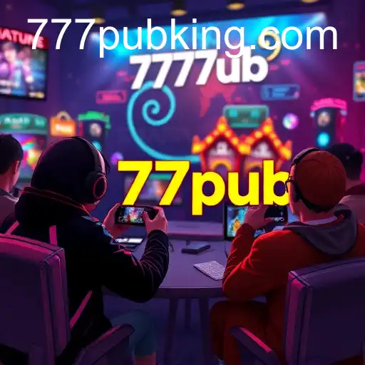 Exploring the Rise of 777pub in Online Gaming